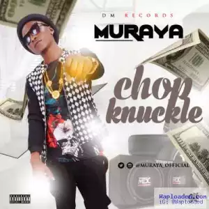 Muraya - Chop Knuckle